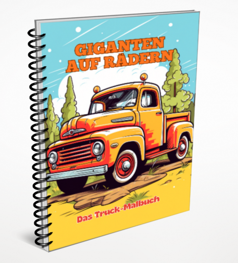 Giganten auf Rädern – Das Truck-Malbuch für Erwachsene.